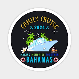 Family Cruise 2024 Making Memories Together Bahamas Vacation Magnet